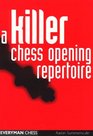 A Killer Chess Opening Repertoire (Cadogan Chess Books)