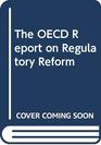 OECD Report on Regulatory Reform Volume I Sectoral Studies and Volume
