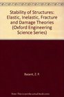 Stability of Structures Elastic Inelastic Fracture and Damage Theories
