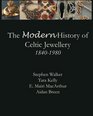 The Modern History of Celtic Jewellery 18401980