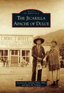 The Jicarilla Apache of Dulce (Images of America)