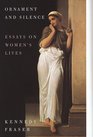 Ornament and Silence  Essays on Women's Lives from Virginia Woolf to Germaine Greer