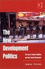The New Development Politics The Age of Empire Building and New Social Movements