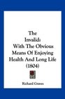 The Invalid With The Obvious Means Of Enjoying Health And Long Life
