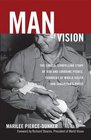 Man of Vision The Candid Compelling Story of Bob And Lorraine Pierce