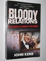 Bloody Relations  True Stories of Murder in the Family