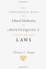 The Theological Basis of Liberal Modernity in Montesquieu's Spirit of the Laws