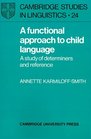 A Functional Approach to Child Language  A Study of Determiners and Reference