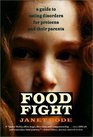 Food Fight  A Guide to Eating Disorders for Preteens and Their Parents