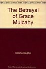 The Betrayal of Grace Mulcahy