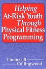 Helping AtRisk Youth Through Physical Fitness Programming