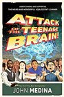 Attack of the Teenage Brain Understanding and Supporting the Weird and Wonderful Adolescent Learner