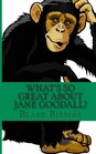 What's So Great About Jane Goodall A Biography of Jane Goodall Just For Kids