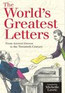 The World's Greatest Letters From Ancient Greece to the Twentieth Century
