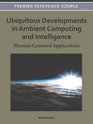 Ubiquitous Developments in Ambient Computing and Intelligence HumanCentered Applications