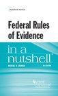 Federal Rules of Evidence in a Nutshell