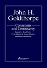 John H Goldthorpe Consensus and Controversy