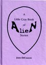 The Little Gray Book Of Alien Stories