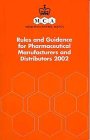 Rules and Guidance for Pharmaceutical Manufacturers and Distributors The Orange Guide