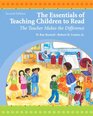 The Essentials of Teaching Children to Read The Teacher Makes the Difference