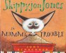 Skippyjon Jones in Mummy Trouble (Skippyjon Jones, Bk 3)