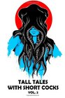 Tall Tales with Short Cocks Vol 2 A Bizarro Press Anthology