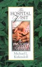 The Hospital Visit A Pastor's Guide