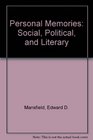 Personal Memories Social Political and Literary
