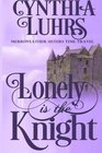 Lonely is the Knight: A Merriweather Sisters Time Travel Romance (Volume 3)