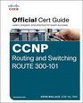 CCNP Routing and Switching ROUTE 300101 Official Cert Guide