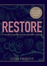 Restore Over 100 new delicious ethical and seasonal recipes that are good for you and for the planet