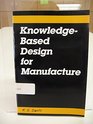 Knowledgebased design for manufacture