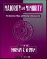 Majority and Minority The Dynamics of Race and Ethnicity in American Life