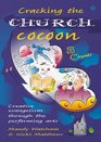 Cracking the Church Cocoon
