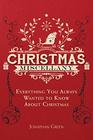 Christmas Miscellany Everything You Ever Wanted to Know About Christmas