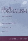 The Old Formalism Character in Contemporary American Poetry