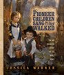 Pioneer Children Sang as They Walked