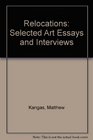 Relocations Selected Art Essays and Interviews