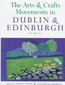 The Arts and Crafts Movements in Dublin  Edinburgh 18851925