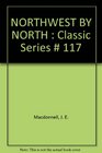 Classic 117  Northwest By North