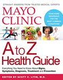 Mayo Clinic A to Z Health Guide Your OneStop Resource for Common Conditions