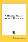 A Mingled Chime An Autobiography