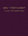 New Testament The Classic Orthodox Bible