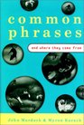 Common Phrases And Where They Come From