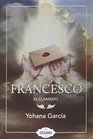 Francesco: El llamado (Spanish Edition)