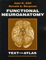 Functional Neuroanatomy Text and Atlas