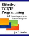 Effective TCP/IP Programming 44 Tips to Improve Your Network Programs