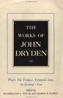 Works of John Dryden Plays  The Tempest Tyrannick Love an Evenings Love