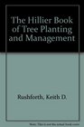 The Hillier Book of Tree Planting and Management