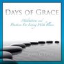 Days of Grace Meditations and Practices for Living with Illness